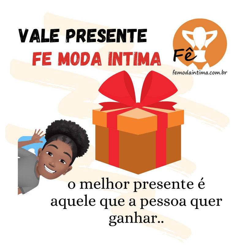 VALE PRESENTE Fe Moda Intima